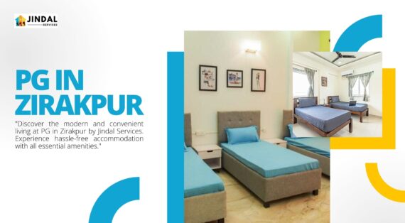 “Your Comfort Zone Awaits: PG Living in Zirakpur with Jindal Services”