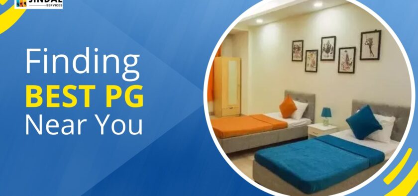 Ultimate Guide to Finding the Best PG Near You with Jindal Services