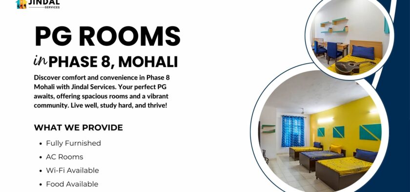 Finding Your Perfect Home: Explore PG Rooms in Phase 8 Mohali with Jindal Services