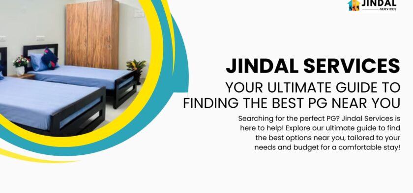 Jindal Services: Your Ultimate Guide to Finding the Best PG Near You