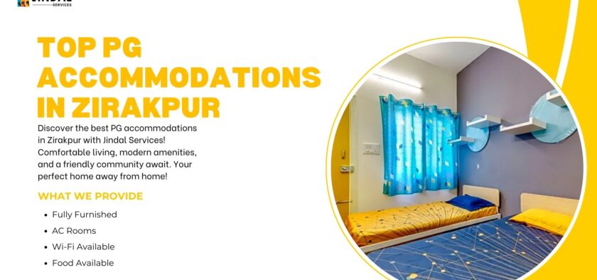 Explore Luxury and Comfort: Top PG Accommodations in Zirakpur by Jindal Services