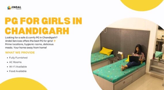 Looking PG For Girls in Chandigarh? Choose Jindal Services for a Secure and Convenient Stay