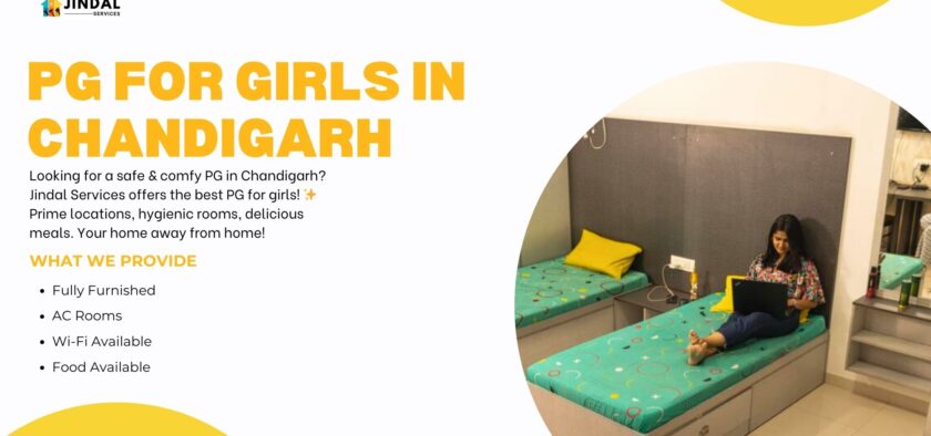 Looking PG For Girls in Chandigarh? Choose Jindal Services for a Secure and Convenient Stay