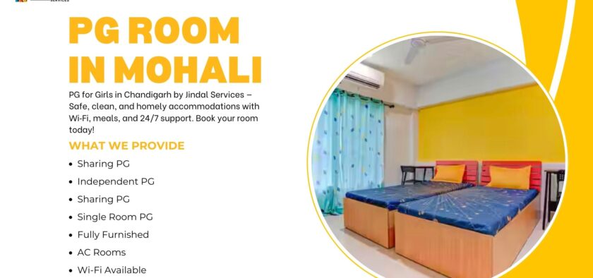 PG Rooms in Mohali By Jindal Services – Comfort, Convenience & Affordability
